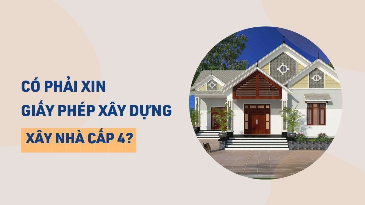 Xây nhà cấp 4 có cần phải xin giấy phép hay không ?